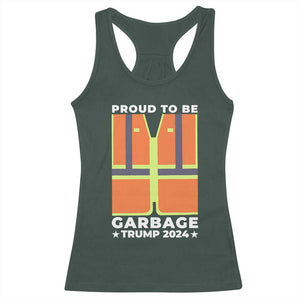 Donald Trump 2024 Racerback Tank Top Proud To Be Garbage TS10 Dark Forest Green Print Your Wear