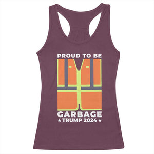 Donald Trump 2024 Racerback Tank Top Proud To Be Garbage TS10 Maroon Print Your Wear