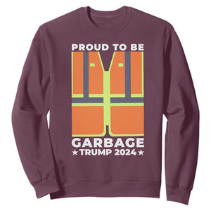Donald Trump 2024 Sweatshirt Proud To Be Garbage TS10 Maroon Print Your Wear