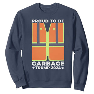 Donald Trump 2024 Sweatshirt Proud To Be Garbage TS10 Navy Print Your Wear