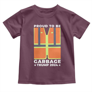 Donald Trump 2024 Toddler T Shirt Proud To Be Garbage TS10 Maroon Print Your Wear