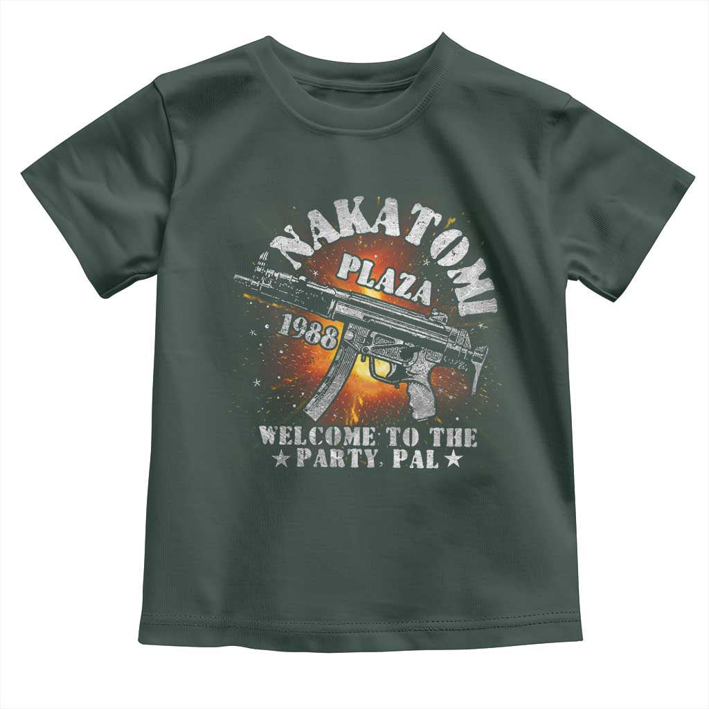 Nakatomi Plaza Christmas Party Toddler T Shirt 1988 Welcome To The Party Pal 80'S Die Movie Bruce TS10 Dark Forest Green Print Your Wear