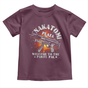 Nakatomi Plaza Christmas Party Toddler T Shirt 1988 Welcome To The Party Pal 80'S Die Movie Bruce TS10 Maroon Print Your Wear