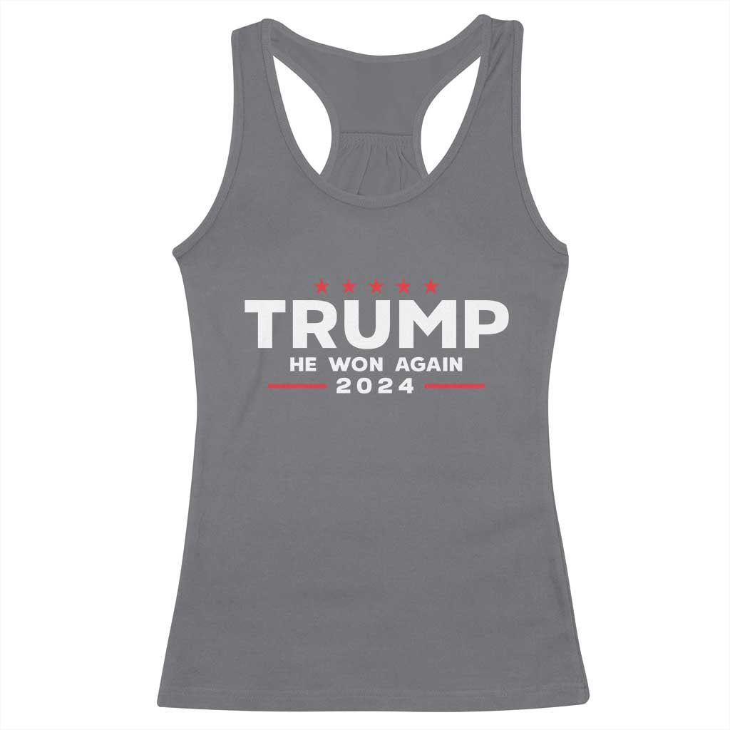 Donald Trump 2024 Racerback Tank Top He Won Again TS10 Charcoal Print Your Wear