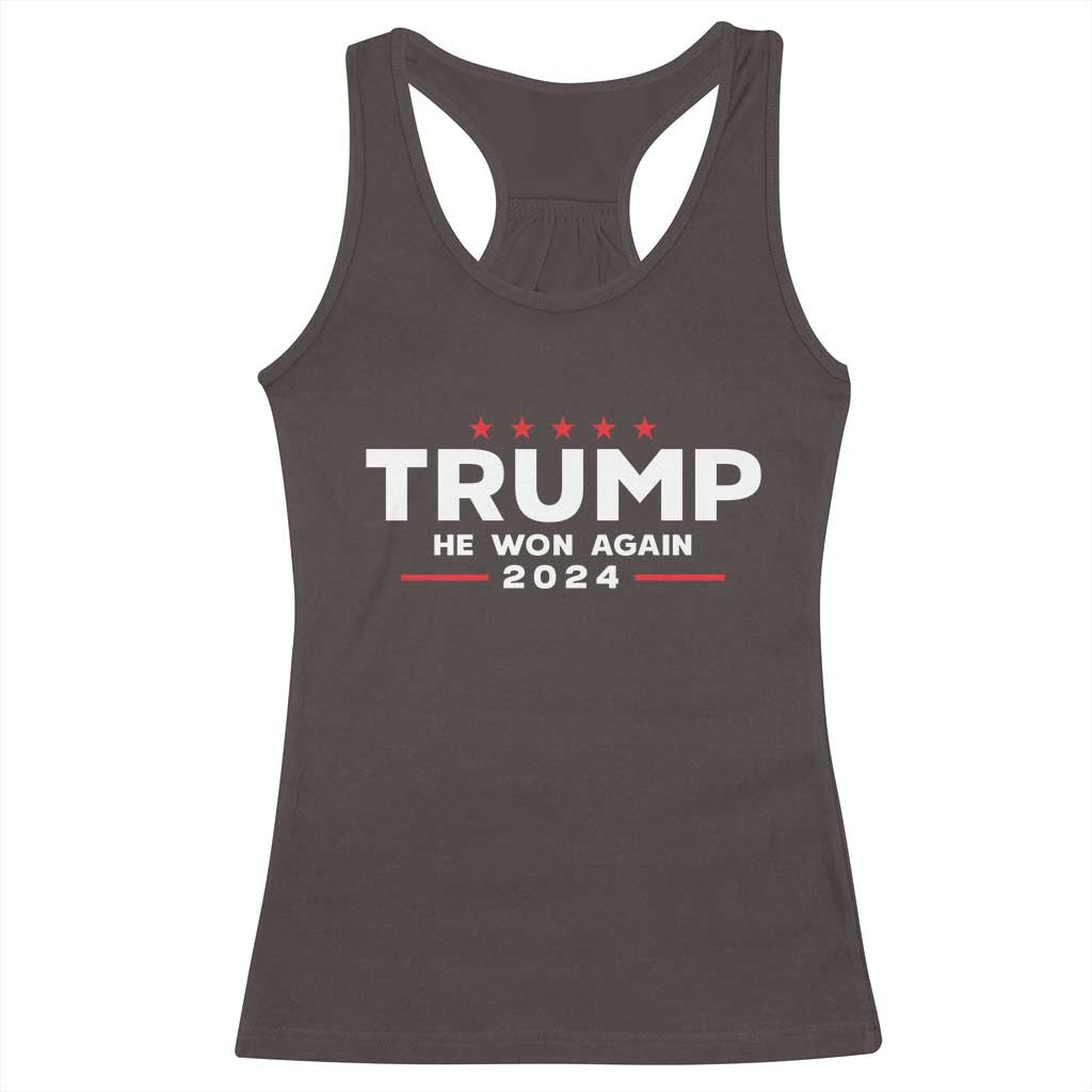 Donald Trump 2024 Racerback Tank Top He Won Again TS10 Dark Chocolate Print Your Wear