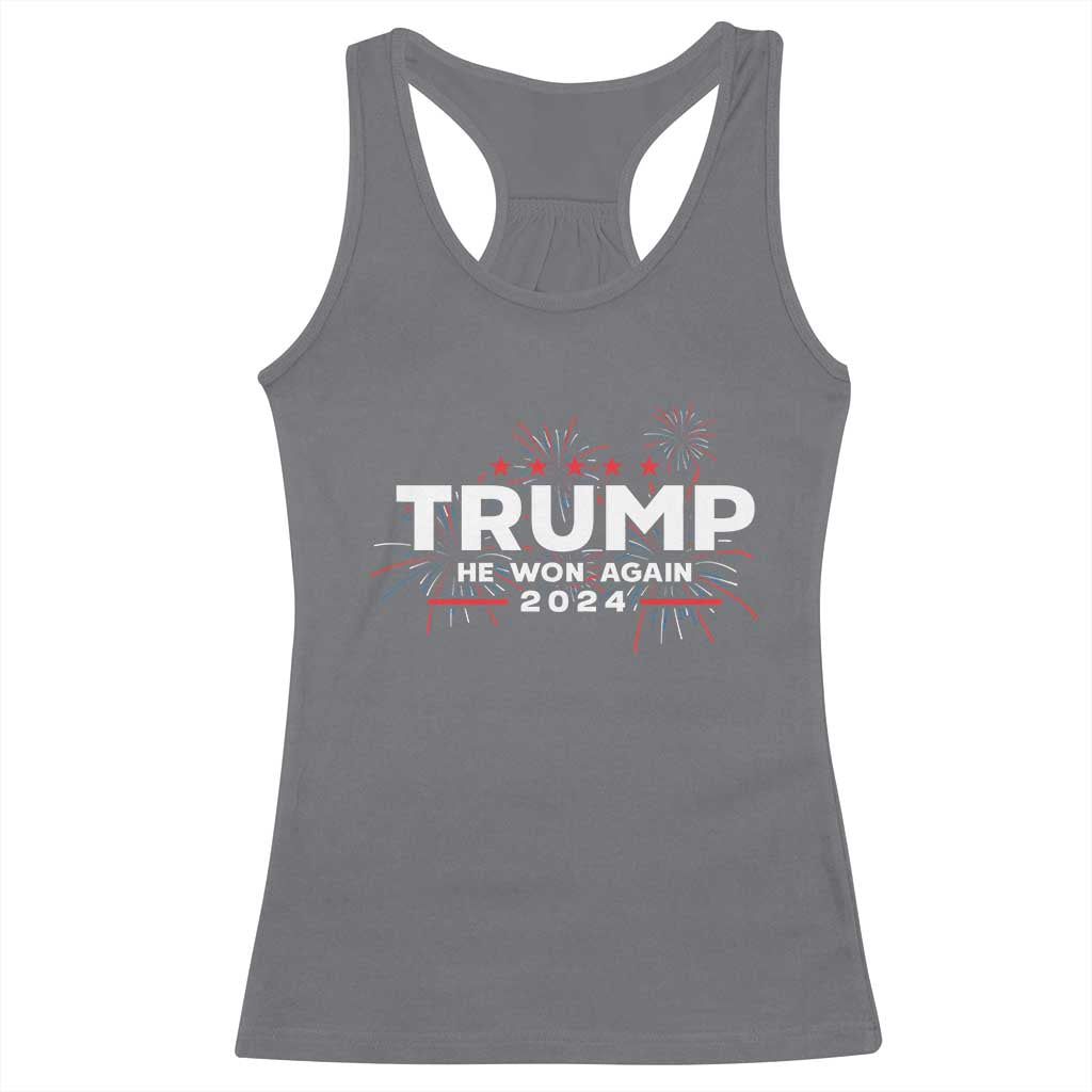 Trump 2024 Racerback Tank Top He Won Again TS10 Charcoal Print Your Wear