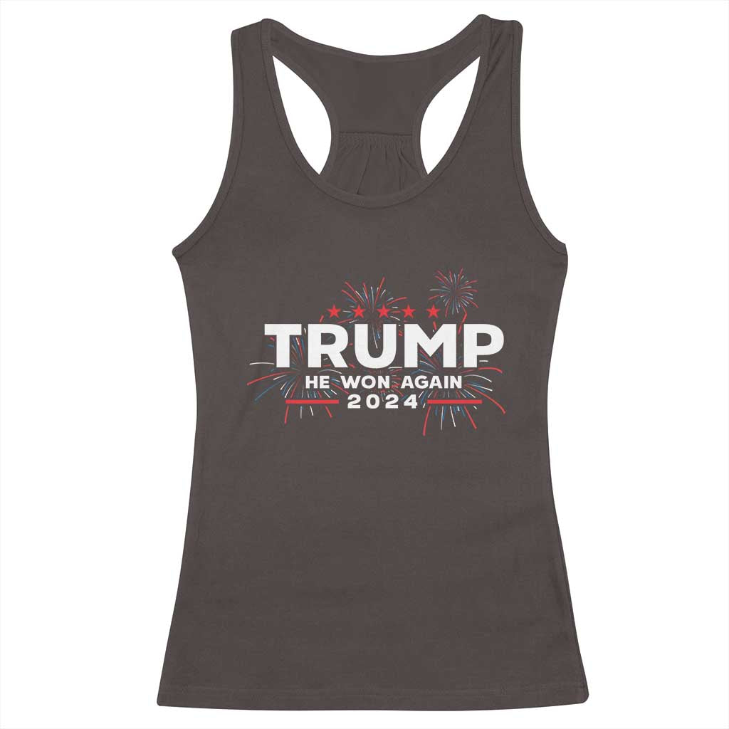Trump 2024 Racerback Tank Top He Won Again TS10 Dark Chocolate Print Your Wear