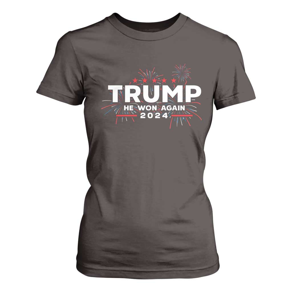 Trump 2024 T Shirt For Women He Won Again TS10 Dark Chocolate Print Your Wear