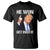 Trump Won 2024 T Shirt Get Over It 45 47th President TS10 Black Print Your Wear