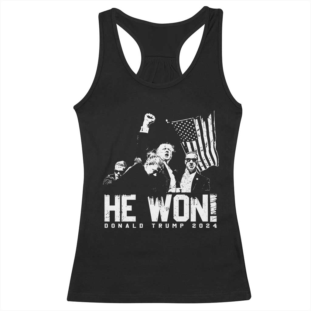 Donald Trump Won 2024 Racerback Tank Top He Won Fear Not American Hero Fight Fight Fight TS10 Black Print Your Wear