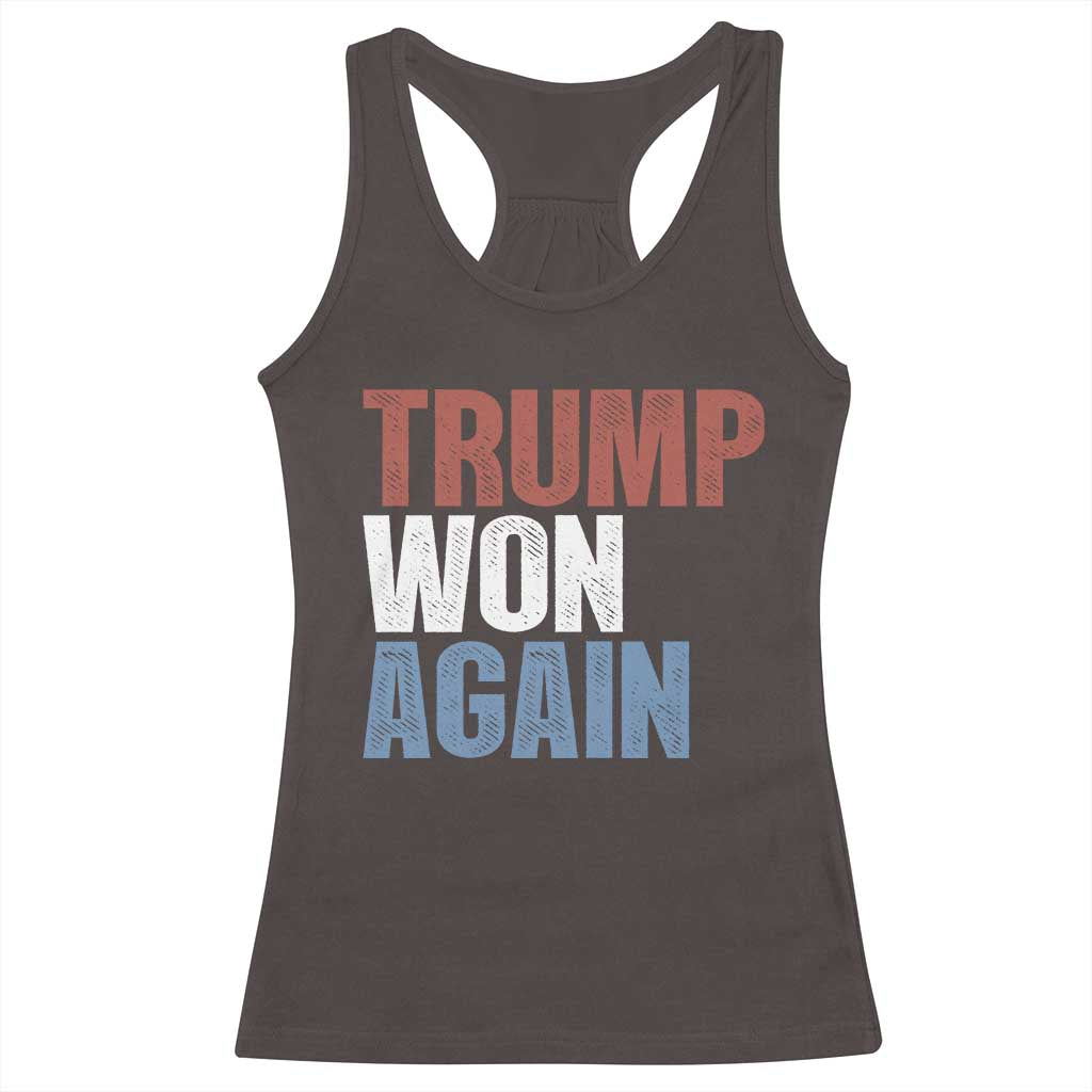 Trump Won Again 2024 Racerback Tank Top Retro 45 47 President Vintage 4547 TS10 Dark Chocolate Print Your Wear