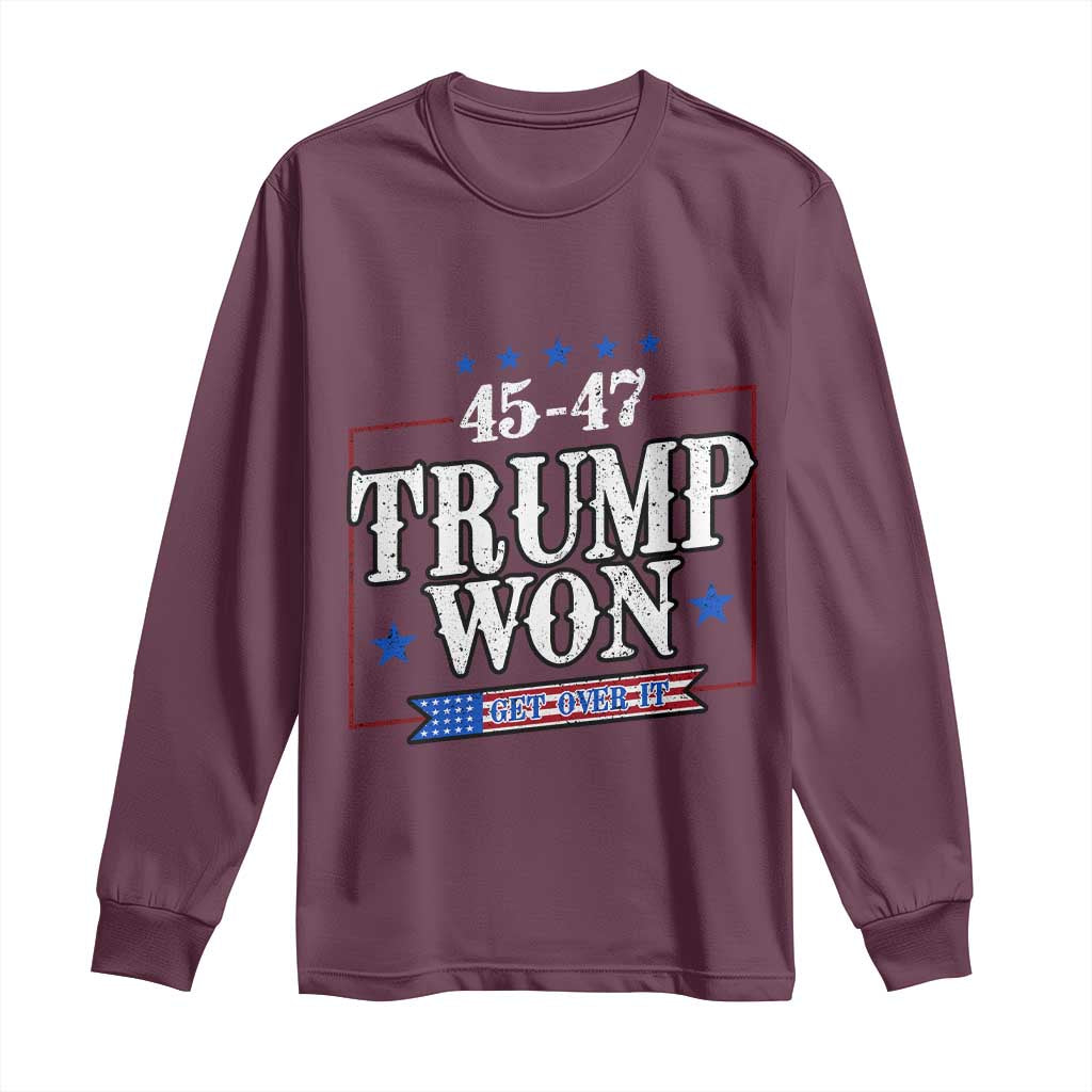 Trump 2024 Long Sleeve Shirt He Won Get Over it Gifts For Trump Supporter TS10 Maroon Print Your Wear