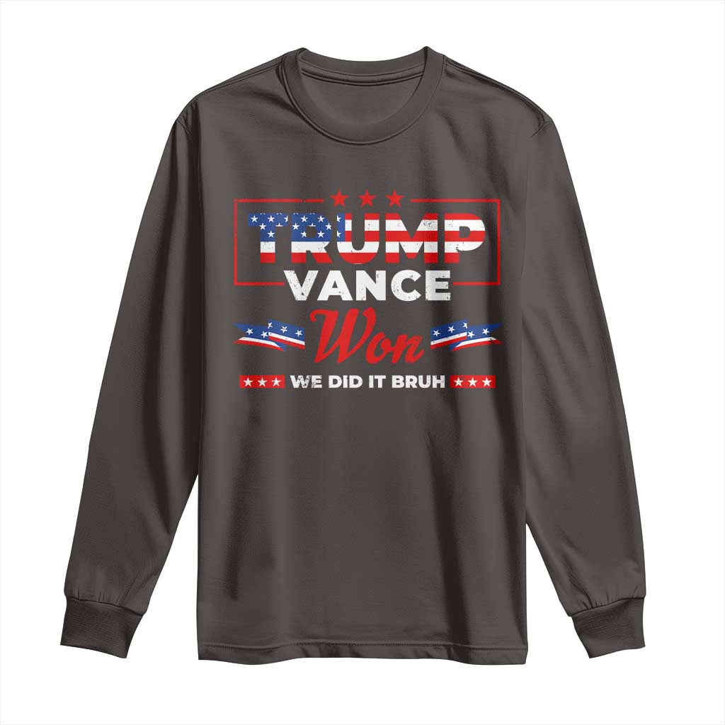Trump Vance Long Sleeve Shirt Outlaw Hillbilly Won We Did It Bruh 2024 Election TS10 Dark Chocolate Print Your Wear