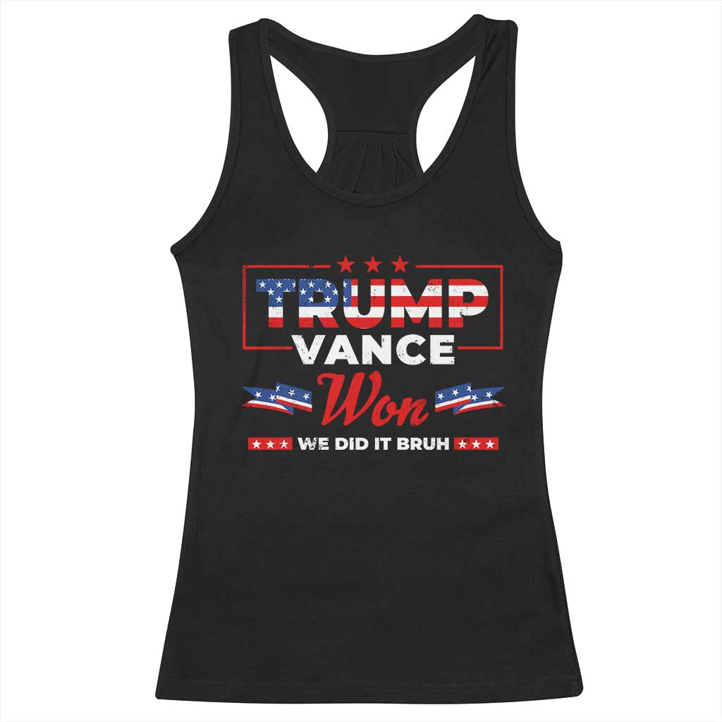 Trump Vance Racerback Tank Top Outlaw Hillbilly Won We Did It Bruh 2024 Election TS10 Black Print Your Wear