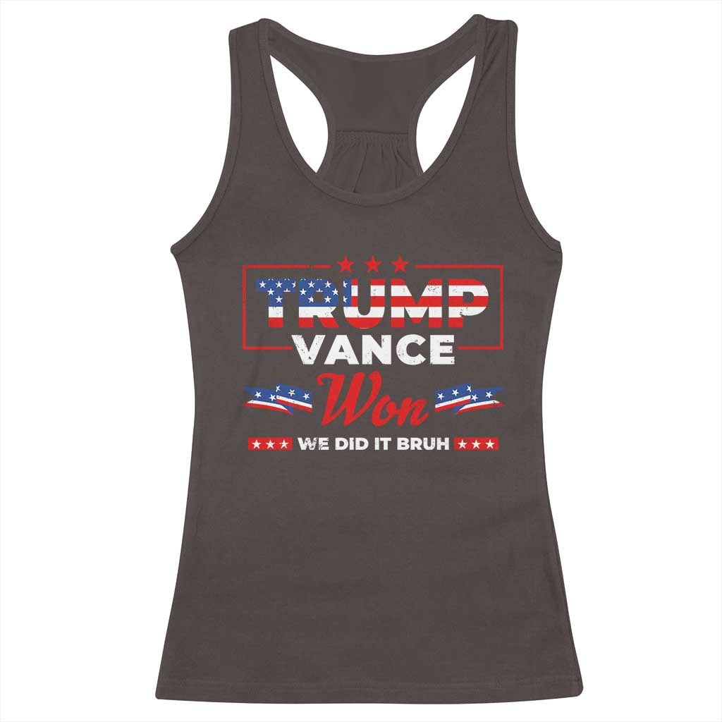 Trump Vance Racerback Tank Top Outlaw Hillbilly Won We Did It Bruh 2024 Election TS10 Dark Chocolate Print Your Wear