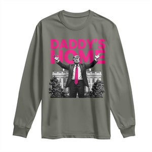 Daddy's Home Trump Long Sleeve Shirt Funny White House Trump Pink 2024 TS10 Military Green Print Your Wear