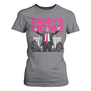 Daddy's Home Trump T Shirt For Women Funny White House Trump Pink 2024 TS10 Charcoal Print Your Wear