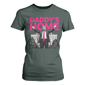 Daddy's Home Trump T Shirt For Women Funny White House Trump Pink 2024 TS10 Dark Forest Green Print Your Wear