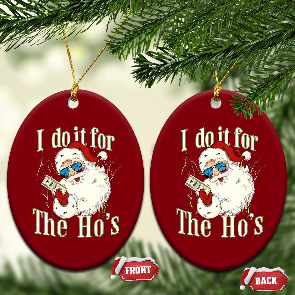 I Do It For The Hos Ceramic Ornament Rude Offensive Christmas Santa Face Retro Bootleg TS10 Print Your Wear