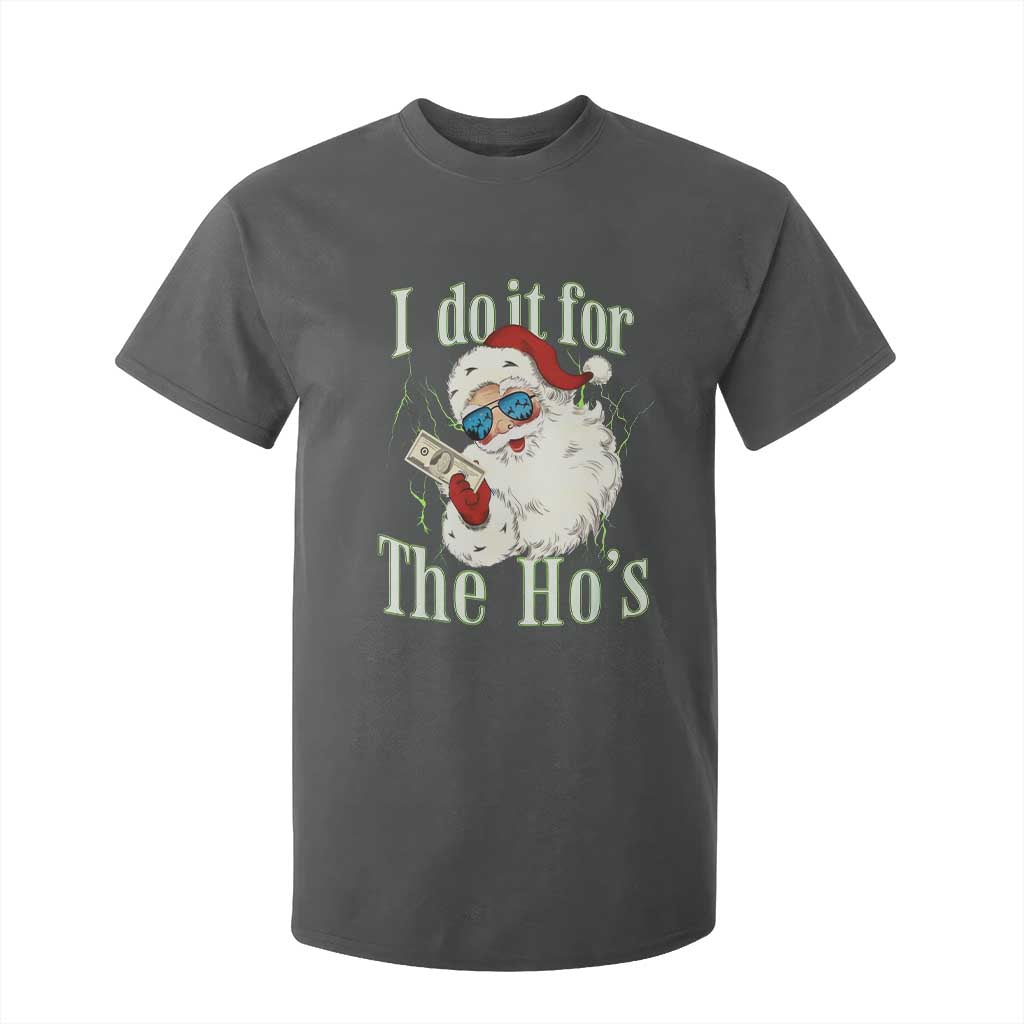 I Do It For The Hos T Shirt For Kid Rude Offensive Christmas Santa Face Retro Bootleg TS10 Dark Heather Print Your Wear
