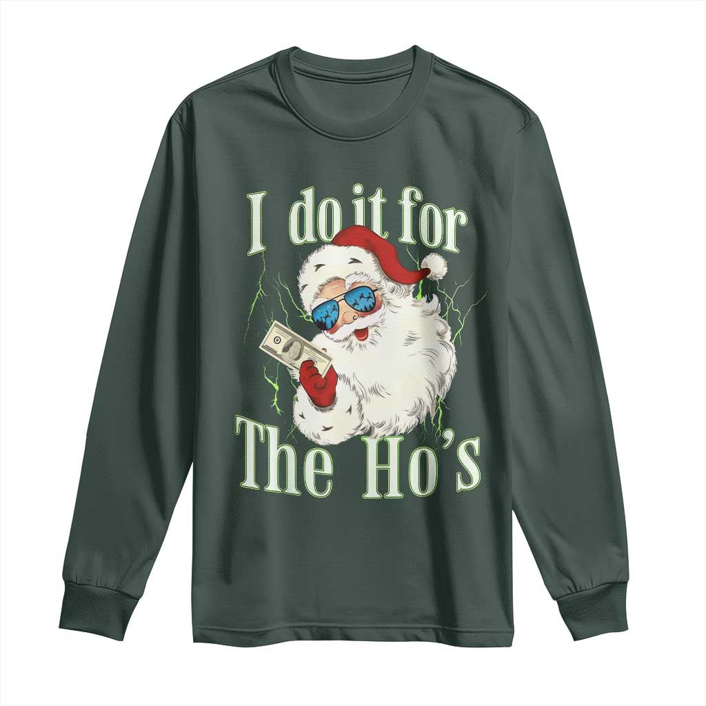 I Do It For The Hos Long Sleeve Shirt Rude Offensive Christmas Santa Face Retro Bootleg TS10 Dark Forest Green Print Your Wear