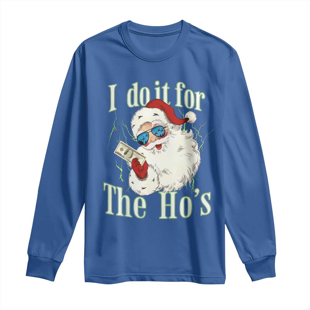 I Do It For The Hos Long Sleeve Shirt Rude Offensive Christmas Santa Face Retro Bootleg TS10 Royal Blue Print Your Wear