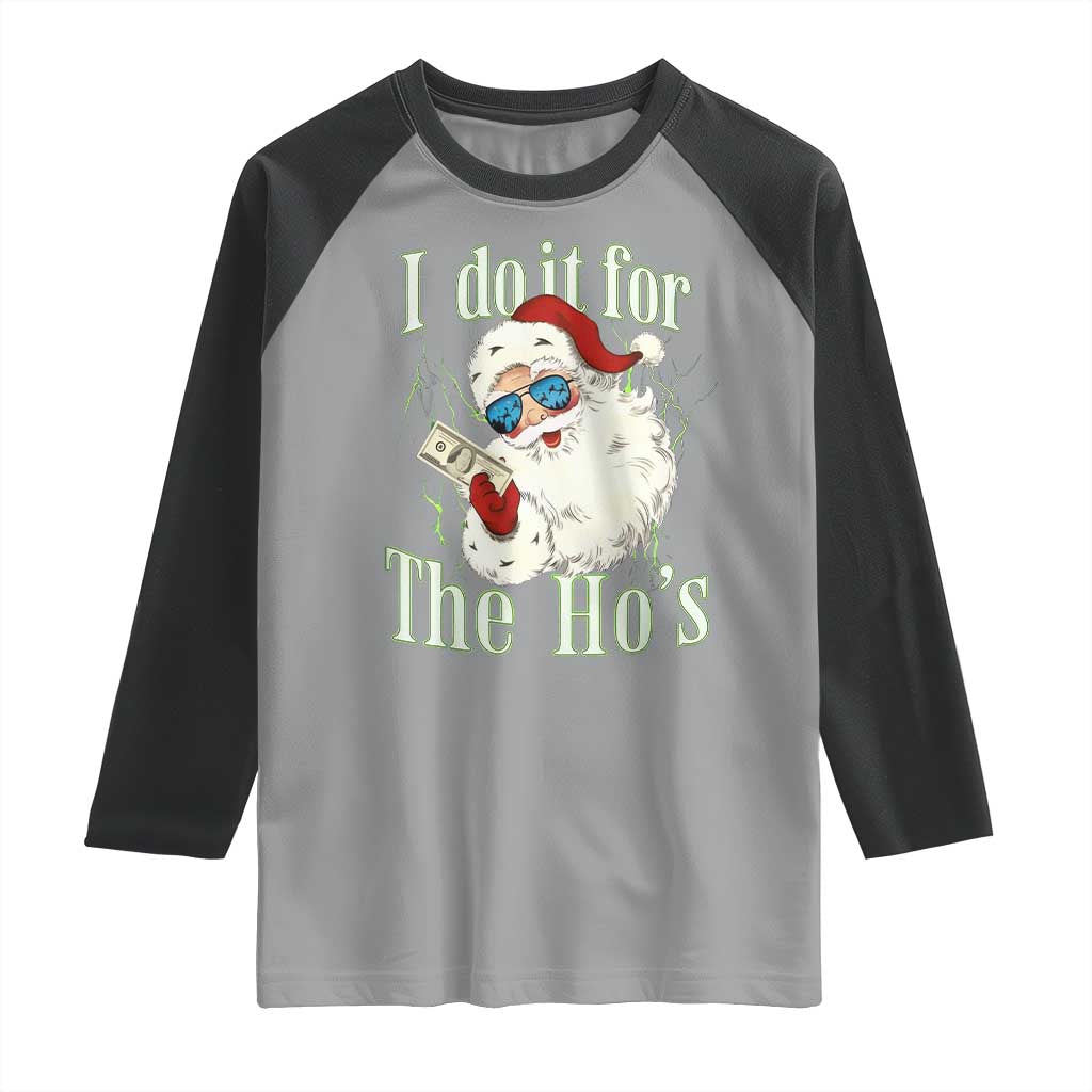 I Do It For The Hos Raglan Shirt Rude Offensive Christmas Santa Face Retro Bootleg TS10 Sport Gray Black Print Your Wear