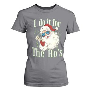 I Do It For The Hos T Shirt For Women Rude Offensive Christmas Santa Face Retro Bootleg TS10 Charcoal Print Your Wear