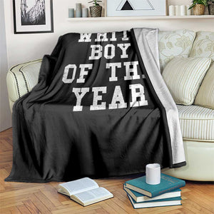 White Boy Of The Year Throw Blanket Funny Gift For Him TS10 Print Your Wear