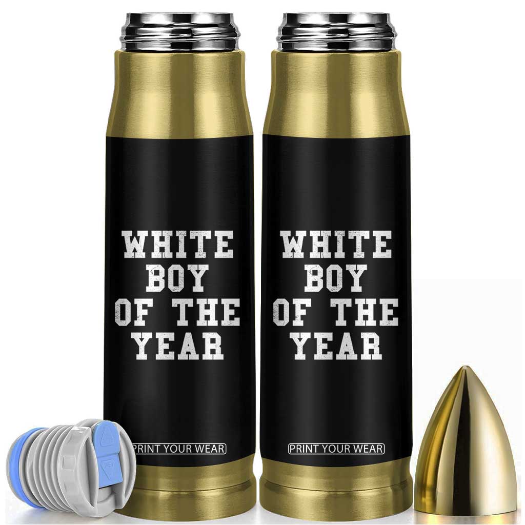 White Boy Of The Year Bullet Tumbler Funny Gift For Him TS10 Black Print Your Wear