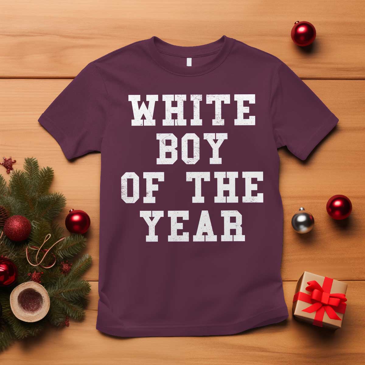 White Boy Of The Year T Shirt Funny Gift For Him TS10 Maroon Print Your Wear