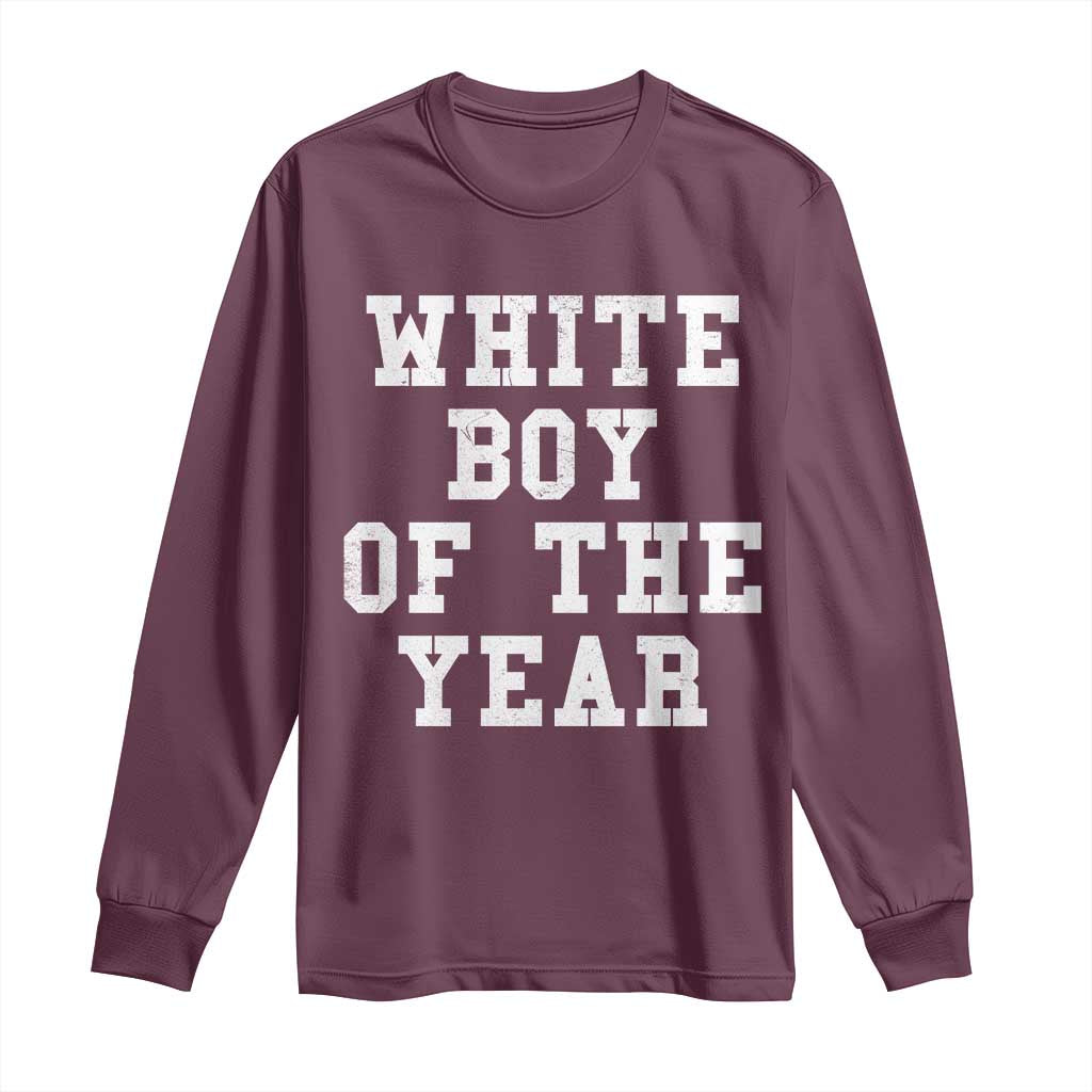 White Boy Of The Year Long Sleeve Shirt Funny Gift For Him TS10 Maroon Print Your Wear