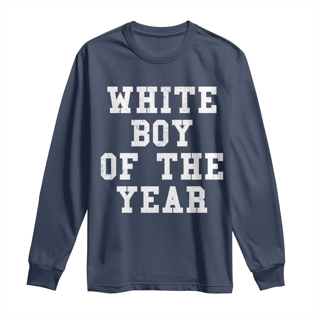 White Boy Of The Year Long Sleeve Shirt Funny Gift For Him TS10 Navy Print Your Wear