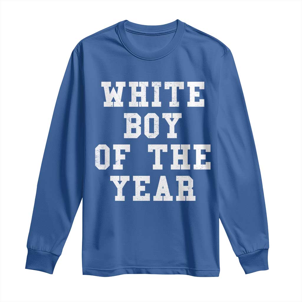 White Boy Of The Year Long Sleeve Shirt Funny Gift For Him TS10 Royal Blue Print Your Wear