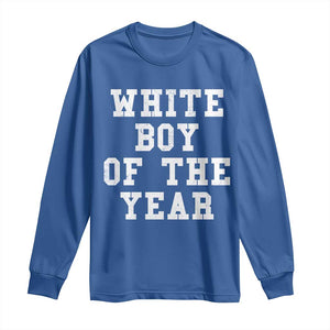White Boy Of The Year Long Sleeve Shirt Funny Gift For Him TS10 Royal Blue Print Your Wear