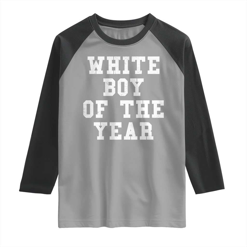 White Boy Of The Year Raglan Shirt Funny Gift For Him TS10 Sport Gray Black Print Your Wear
