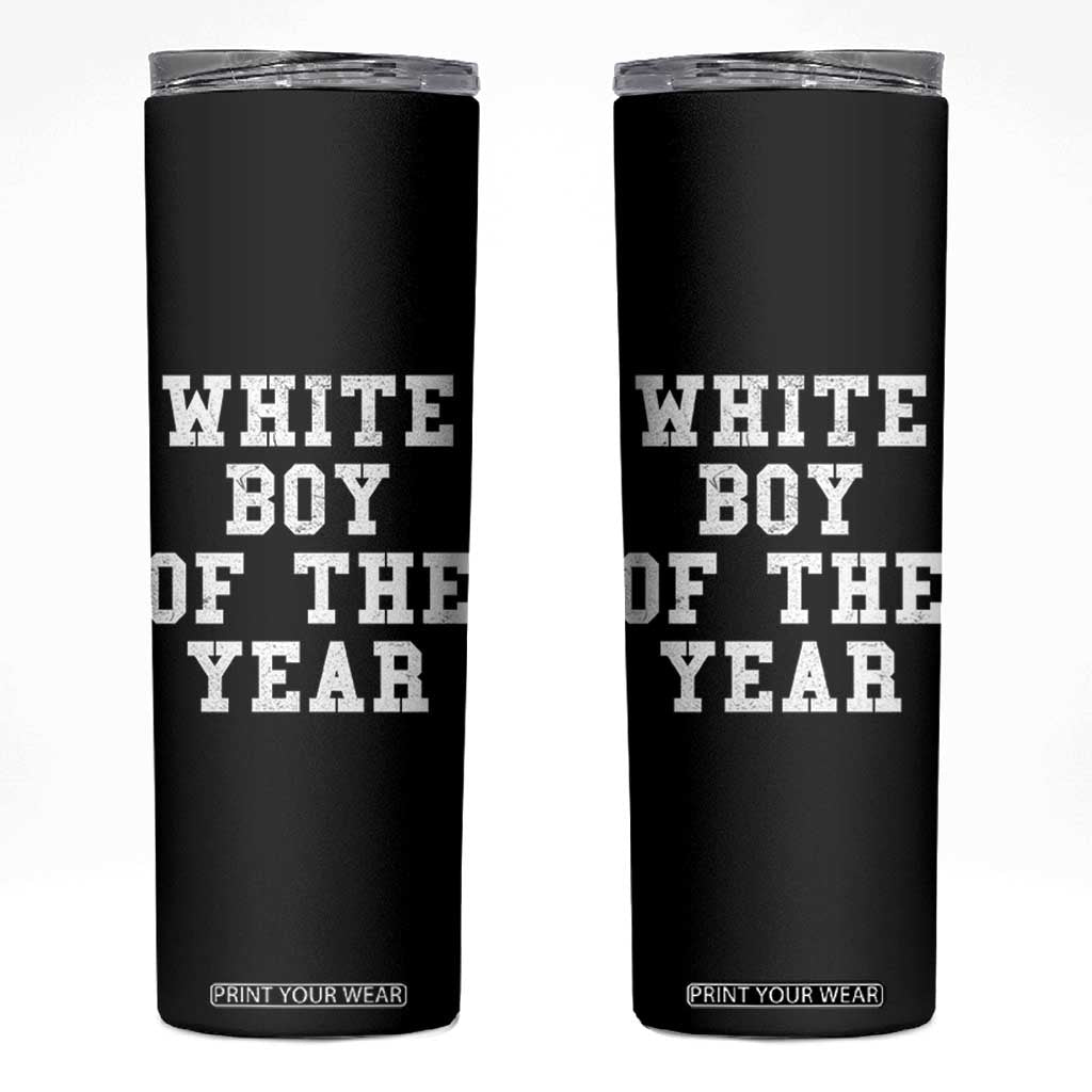 White Boy Of The Year Skinny Tumbler Funny Gift For Him TS10 Black Print Your Wear