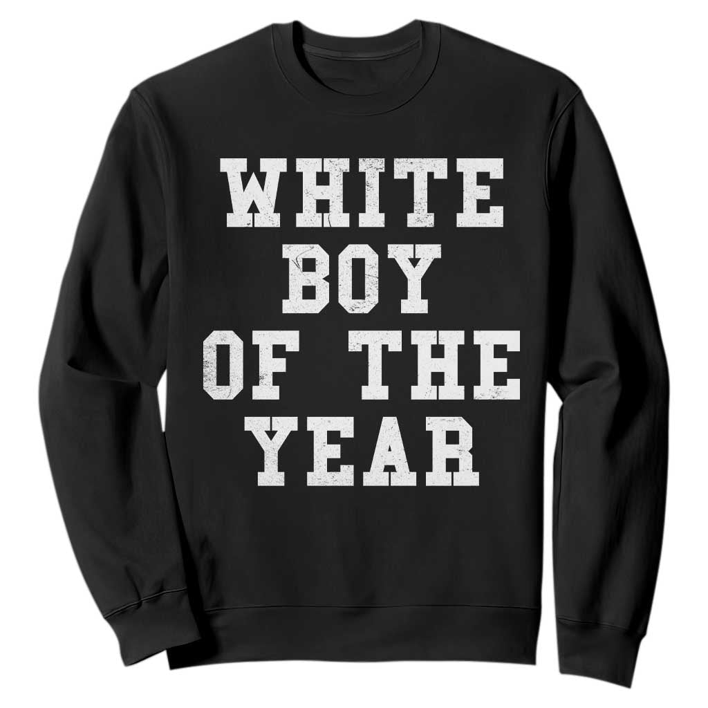 White Boy Of The Year Sweatshirt Funny Gift For Him TS10 Black Print Your Wear