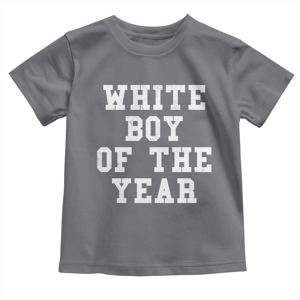 White Boy Of The Year Toddler T Shirt Funny Gift For Him TS10 Charcoal Print Your Wear