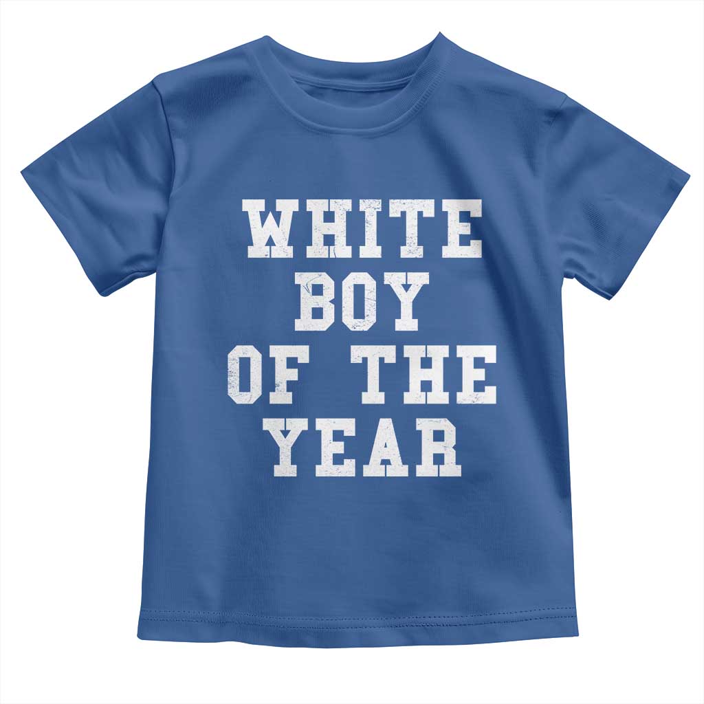 White Boy Of The Year Toddler T Shirt Funny Gift For Him TS10 Royal Blue Print Your Wear