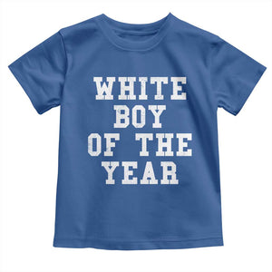 White Boy Of The Year Toddler T Shirt Funny Gift For Him TS10 Royal Blue Print Your Wear