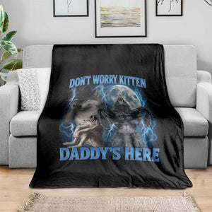 Funny Alpha Wolf Throw Blanket Don't Worry Kitten Daddy's Here 90s Vintage Bootleg TS10 Print Your Wear