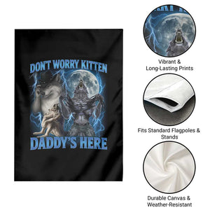 Funny Alpha Wolf Garden Flag Don't Worry Kitten Daddy's Here 90s Vintage Bootleg TS10 Print Your Wear