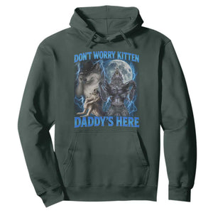 Funny Alpha Wolf Hoodie Don't Worry Kitten Daddy's Here 90s Vintage Bootleg TS10 Dark Forest Green Print Your Wear