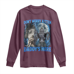 Funny Alpha Wolf Long Sleeve Shirt Don't Worry Kitten Daddy's Here 90s Vintage Bootleg TS10 Maroon Print Your Wear