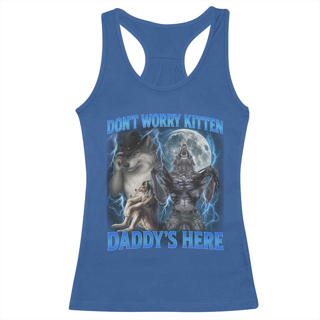 Funny Alpha Wolf Racerback Tank Top Don't Worry Kitten Daddy's Here 90s Vintage Bootleg TS10 Royal Blue Print Your Wear