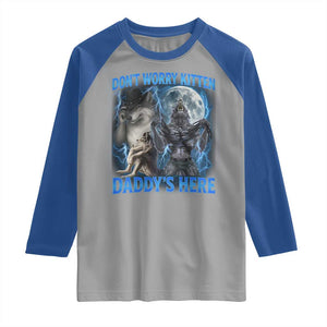 Funny Alpha Wolf Raglan Shirt Don't Worry Kitten Daddy's Here 90s Vintage Bootleg TS10 Sport Gray Royal Print Your Wear