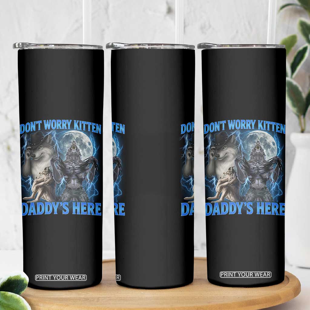 Funny Alpha Wolf Skinny Tumbler Don't Worry Kitten Daddy's Here 90s Vintage Bootleg TS10 Print Your Wear