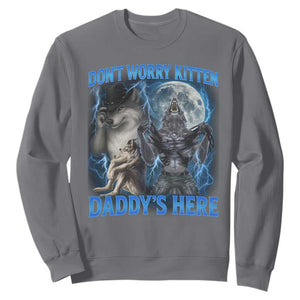 Funny Alpha Wolf Sweatshirt Don't Worry Kitten Daddy's Here 90s Vintage Bootleg TS10 Charcoal Print Your Wear