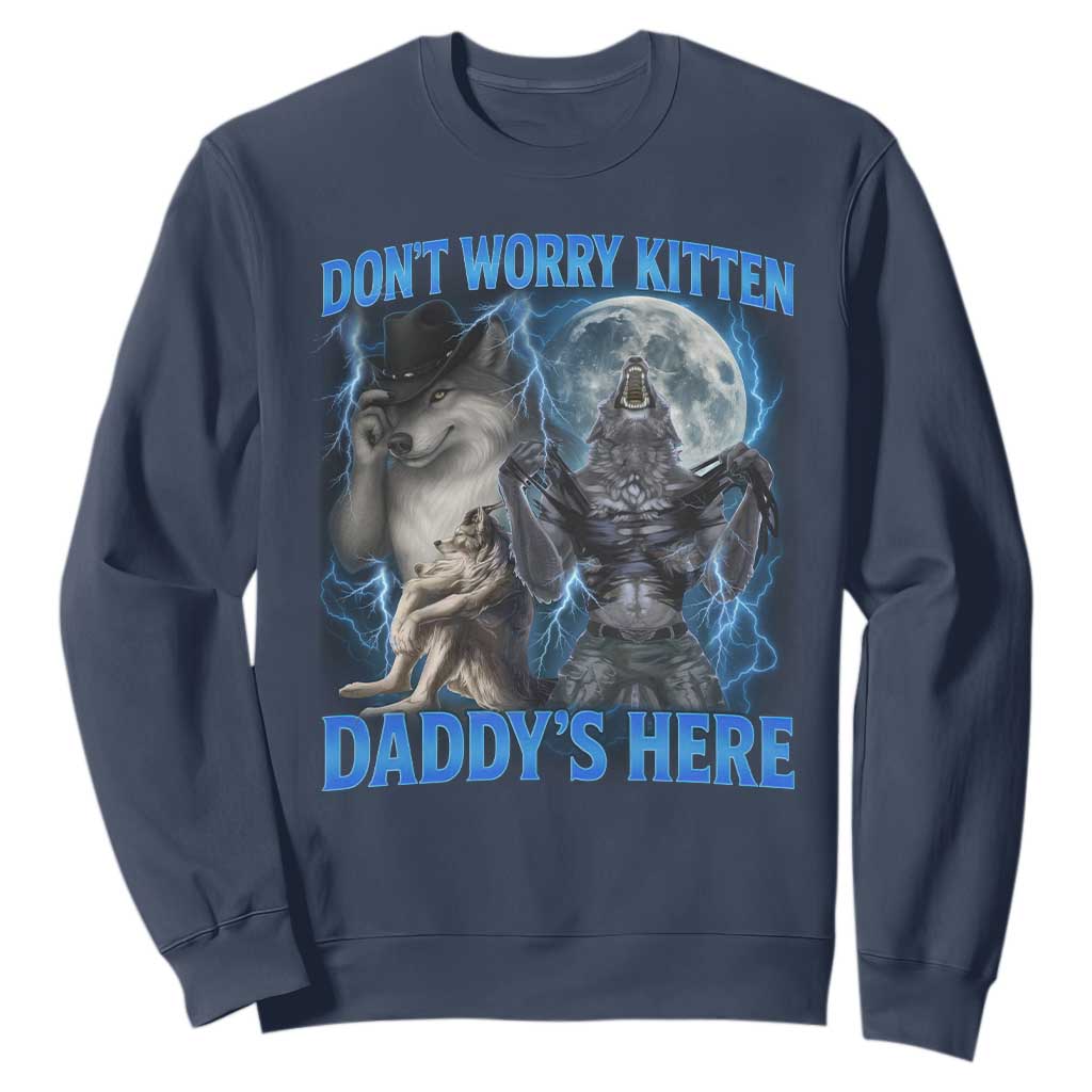 Funny Alpha Wolf Sweatshirt Don't Worry Kitten Daddy's Here 90s Vintage Bootleg TS10 Navy Print Your Wear